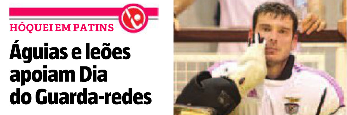 Os «rivais» no Dia do Guarda-Redes